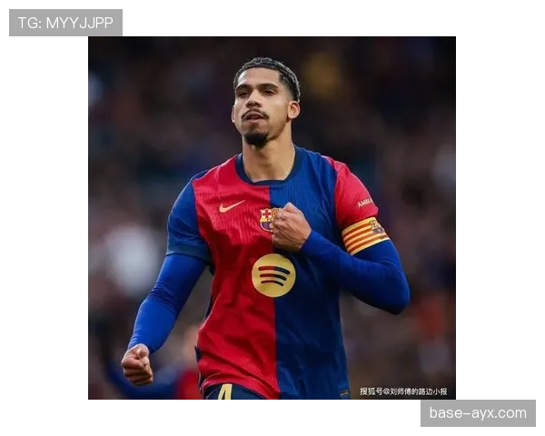 罗纳德·阿劳霍状态回暖，强势回归助力巴萨未来争冠