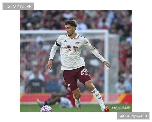 哈弗茨助阿森纳连胜回暖，强势冲击联赛前列