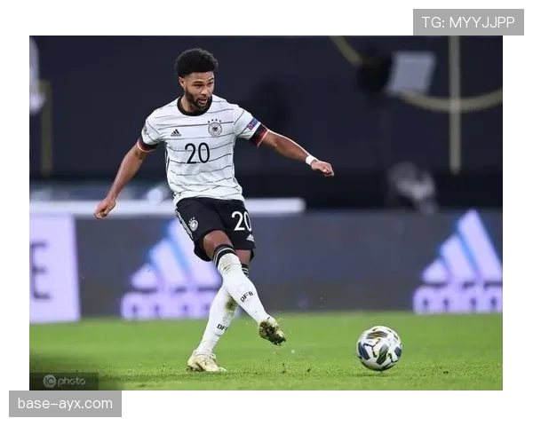 格纳布里持续进化，强势崛起成德国国家队核心